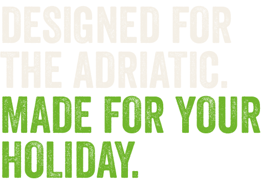 Designed for the Adriatic