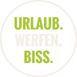 Urlaub. Werfen. Biss.
